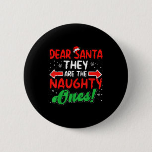 Dear Santa They Naughty Ones Christmas Xmas Men Wo 6 Cm Round Badge