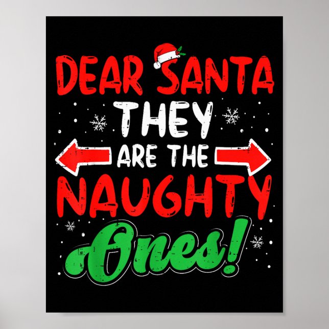 Dear Santa They Naughty Ones Christmas Xmas Men Wo Poster (Front)