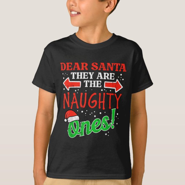Dear Santa They Naughty Ones Christmas Xmas Men Wo T-Shirt (Front)