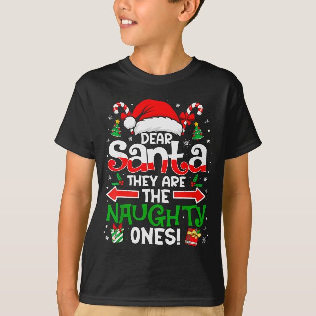 Dear Santa They Naughty Ones Christmas Xmas Men Wo T-Shirt (Front)
