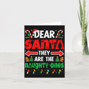 Dear Santa They Naughty Ones Funny Christmas Men W Card