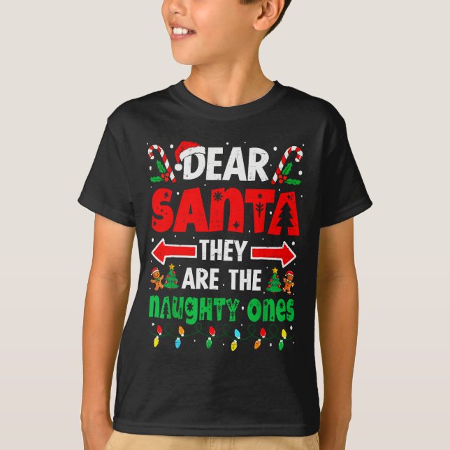 Dear Santa They Naughty Ones Funny Christmas Men W T-Shirt (Front)
