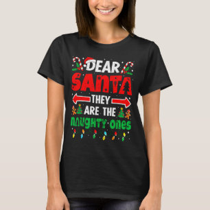 Dear Santa They Naughty Ones Funny Christmas Men W T-Shirt