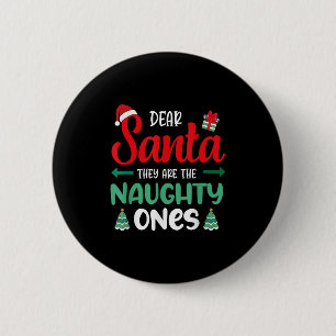 Dear Santa They Naughty Ones Present Decor Christm 6 Cm Round Badge