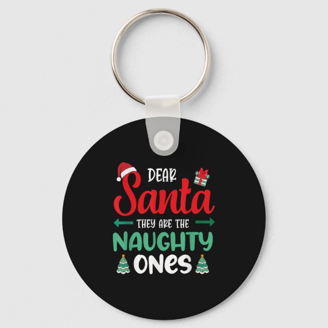 Dear Santa They Naughty Ones Present Decor Christm Key Ring (Front)