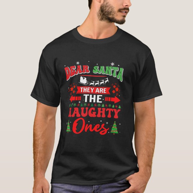 Dear Santa They re the Naughty Ones Pyjamas Long S T-Shirt (Front)