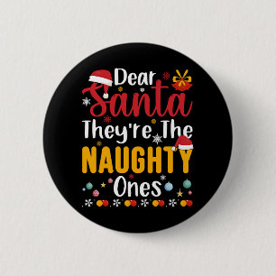 Dear Santa They're The Naughty Ones 6 Cm Round Badge