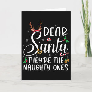 Dear Santa Theyre The Naughty Ones Christmas Famil Card