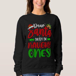 Dear Santa They're The Naughty Ones Christmas Kid Sweatshirt