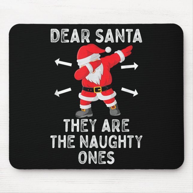 Dear Santa They're The Naughty Ones Cool Christmas Mouse Mat (Front)