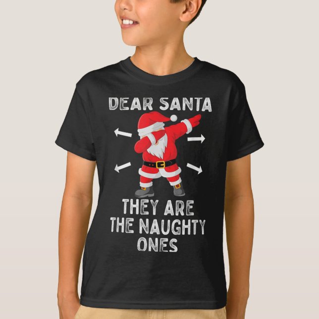 Dear Santa They're The Naughty Ones Cool Christmas T-Shirt (Front)