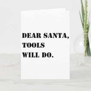 Dear Santa Tools Will Do Funny Xmas Quote Christma Card