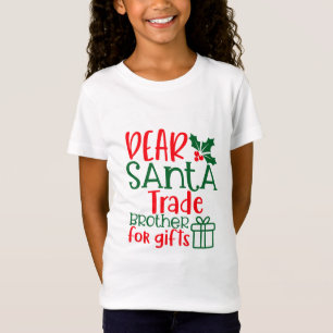 Dear Santa, trade brother for gift T-Shirt