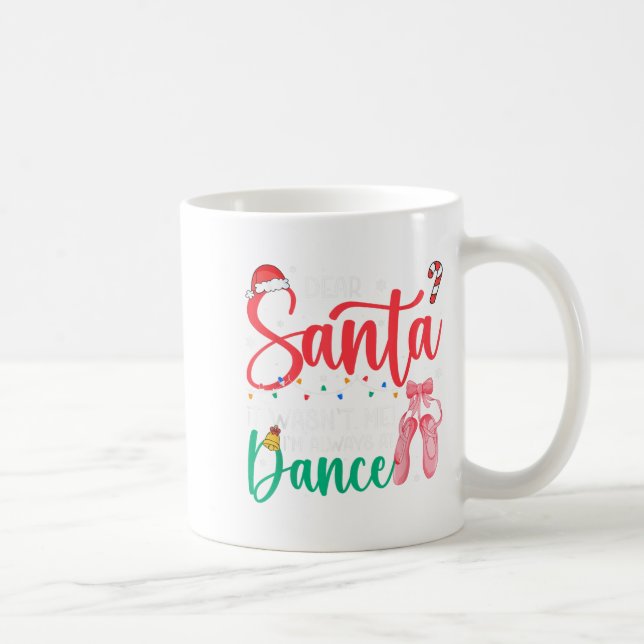 Dear Santa Wansnt Me Always Dance Ballet Christmas Coffee Mug (Right)