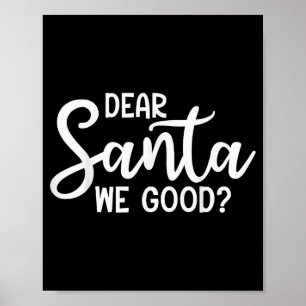 Dear Santa We Good Christmas Family Xmas  Poster