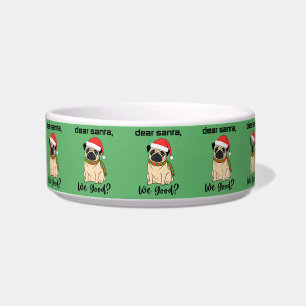 Dear Santa, We Good? Pug Christmas Medium Pet Bowl