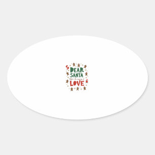 Dear Santa What is the meaning of Love Ugly Design Oval Sticker