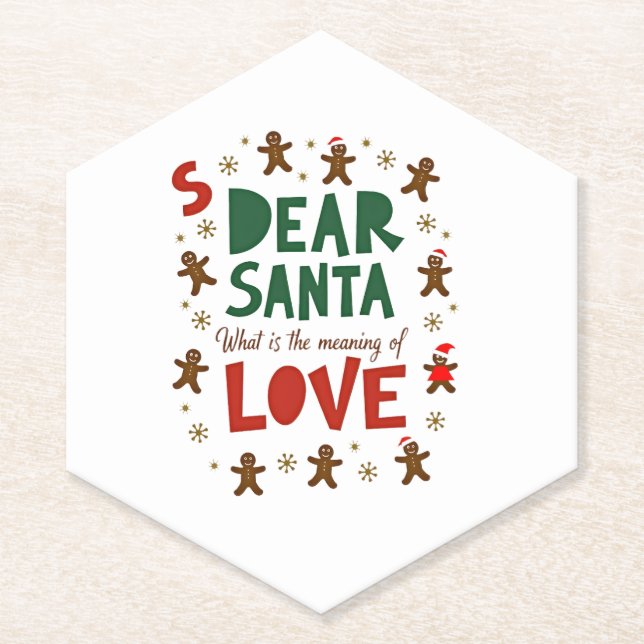 Dear Santa What is the meaning of Love Ugly Design Paper Coaster (Front)