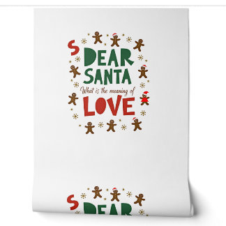 Dear Santa What is the meaning of Love Ugly Design Wallpaper