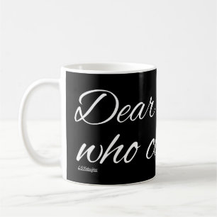 DEAR SANTA, WHO CARES?? COFFEE MUG