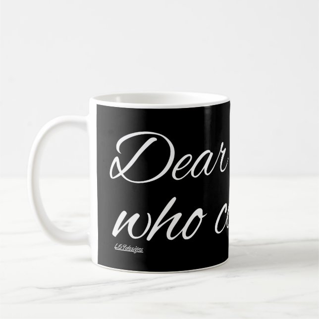 DEAR SANTA, WHO CARES??                            COFFEE MUG (Left)