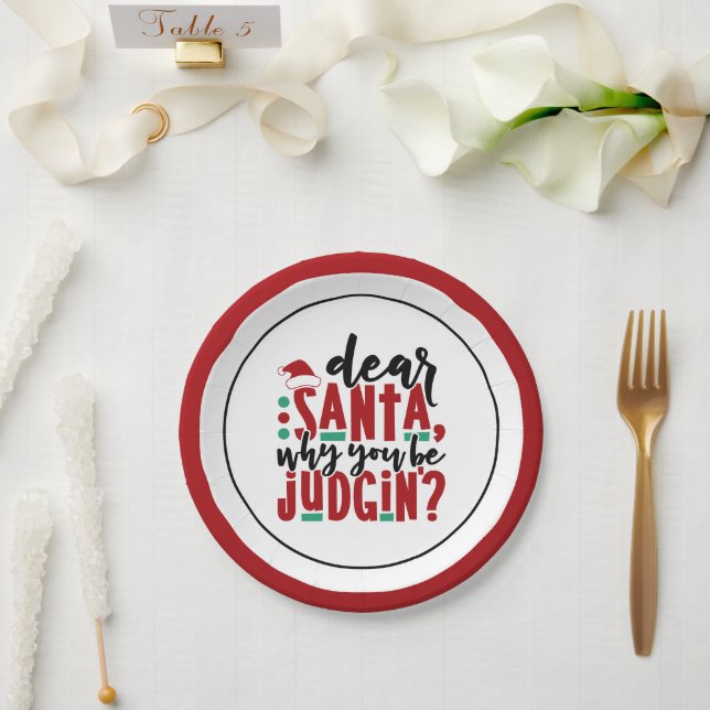 Dear Santa Why You Be Judgin | Fun Christmas Humou Paper Plate (Wedding)