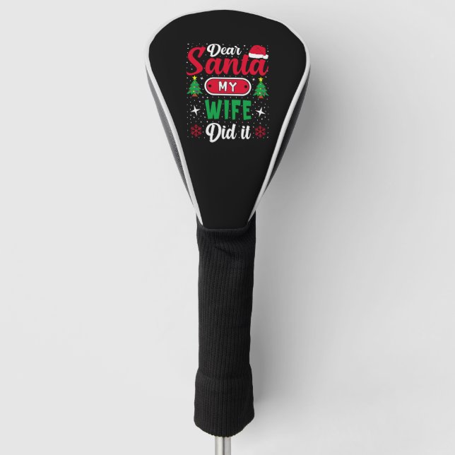 Dear Santa Wife christmas family matching Golf Head Cover (Front)