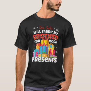 Dear Santa Will Trade Brother Matching Sibling Chr T-Shirt