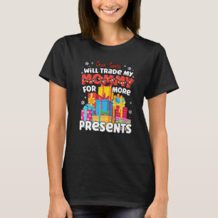Dear Santa Will Trade Mummy For Presents  Christma T-Shirt