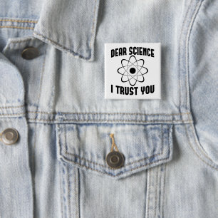 Dear Science I Trust You - Funny Physics Teacher   15 Cm Square Badge