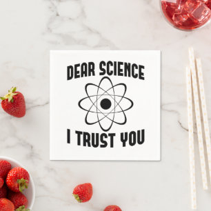 Dear Science I Trust You - Funny Physics Teacher  Napkin