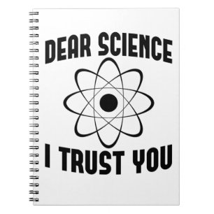 Dear Science I Trust You - Funny Physics Teacher Notebook