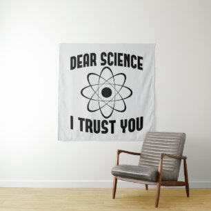 Dear Science I Trust You - Funny Physics Teacher   Tapestry
