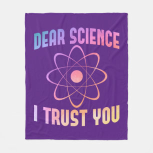 Dear Science I Trust You - Funny Science   Fleece Blanket