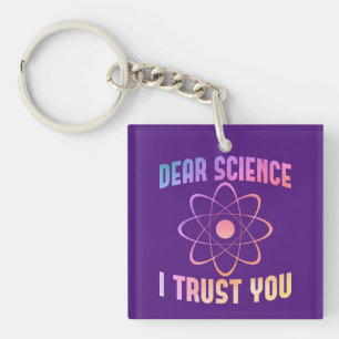 Dear Science I Trust You - Funny Science  Key Ring
