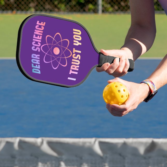 Dear Science I Trust You - Funny Science   Pickleball Paddle (Insitu)