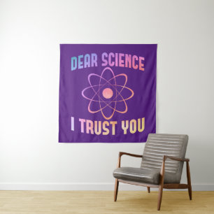 Dear Science I Trust You - Funny Science    Tapestry