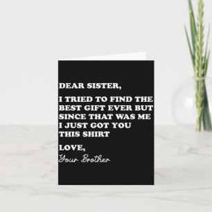 Dear Sister Quote Funny Sibling Humor Joke From Br Card