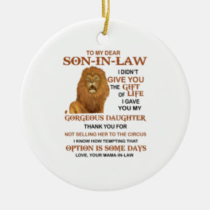 Dear Son-In-Law I Didn't Give You The Gift Of Life Ceramic Tree Decoration