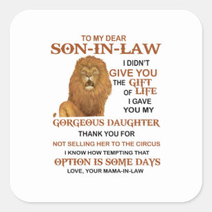 Dear Son-In-Law I Gave You My Gorgeous Daughter Square Sticker