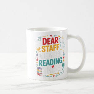 Dear Staff Member Reading This Motivational Office Coffee Mug