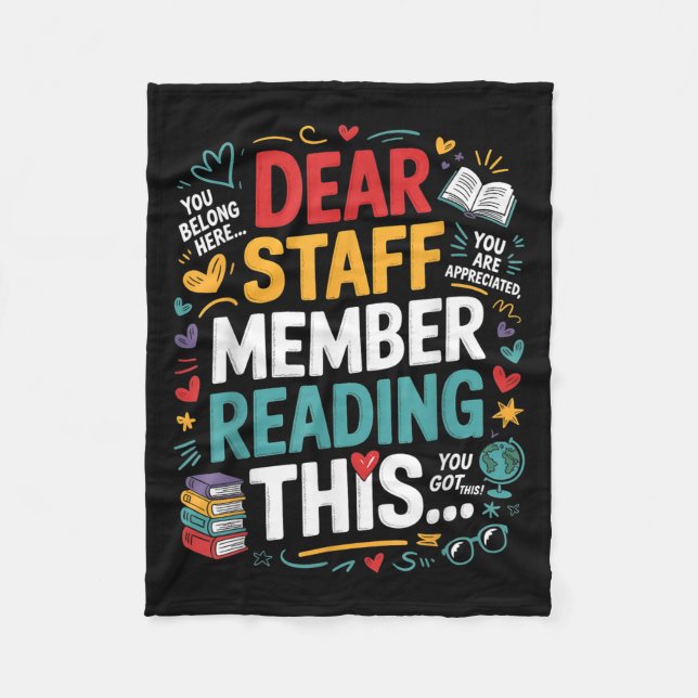 Dear Staff Member Reading This Motivational Office Fleece Blanket (Front)