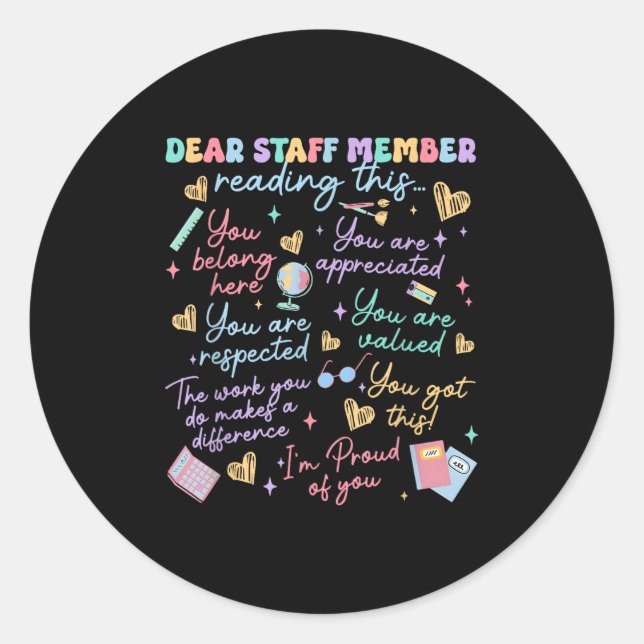 Dear Staff Member Reading This School Front Office Classic Round Sticker (Front)
