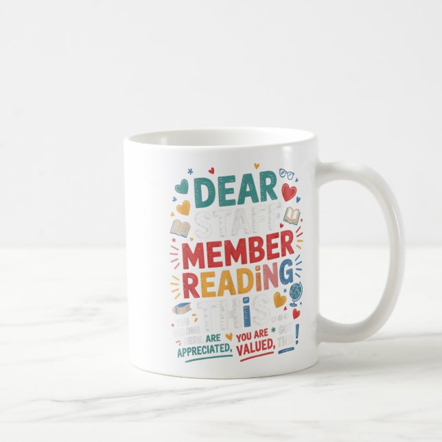 Dear Staff Member Reading This You Quote For Schoo Coffee Mug (Right)
