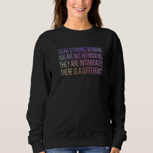 Dear Strong Woman Feminist Empowerment Women Polit Sweatshirt