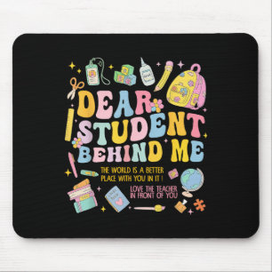 Dear Student Behind Me Back To School Teacher Appr Mouse Mat
