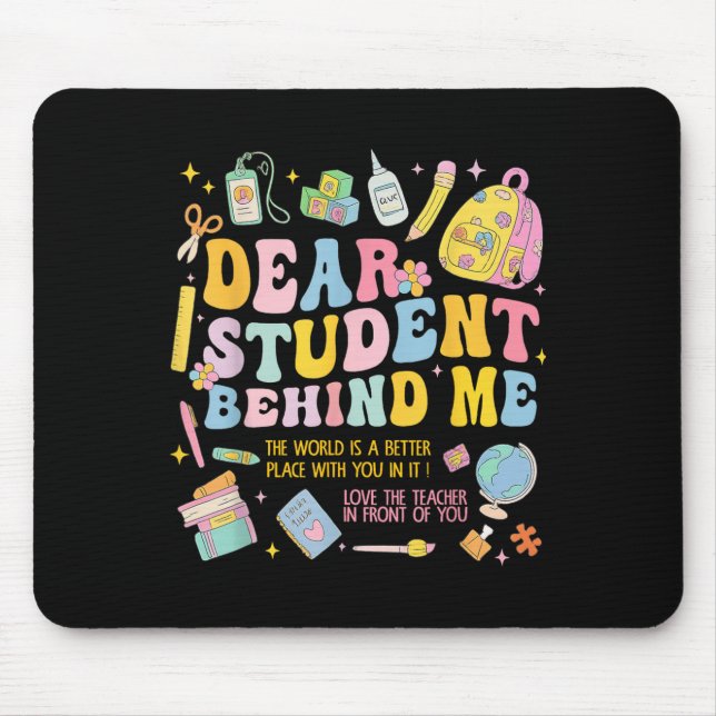Dear Student Behind Me Back To School Teacher Appr Mouse Mat (Front)