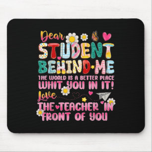 Dear Student Behind Me Back To School Teacher Appr Mouse Mat