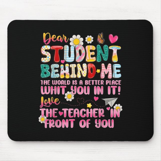 Dear Student Behind Me Back To School Teacher Appr Mouse Mat (Front)