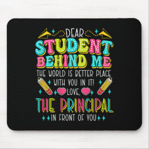 Dear Student Behind Me Principal Motivational Appr Mouse Mat